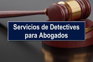 Detectives para abogados